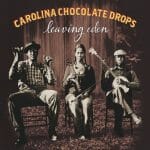 carolina-chocolate-drops-leaving-eden