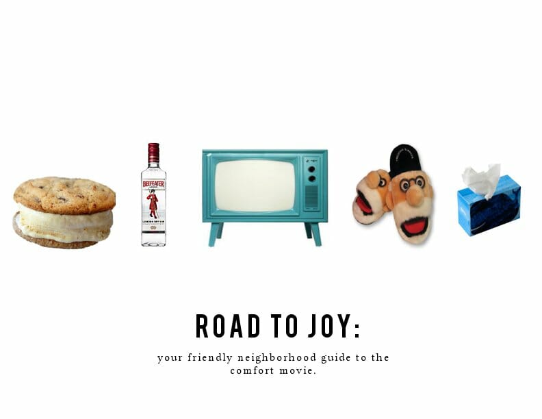 roadtojoy - comfort movies. Graphic by Zoe Doucette.
