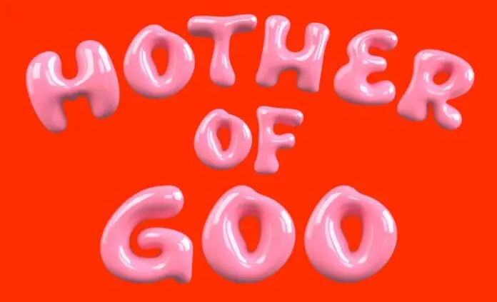 ‘Mother of Goo’ written in shiny, balloon like letters.