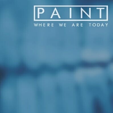 Paint, Where We Are Today.